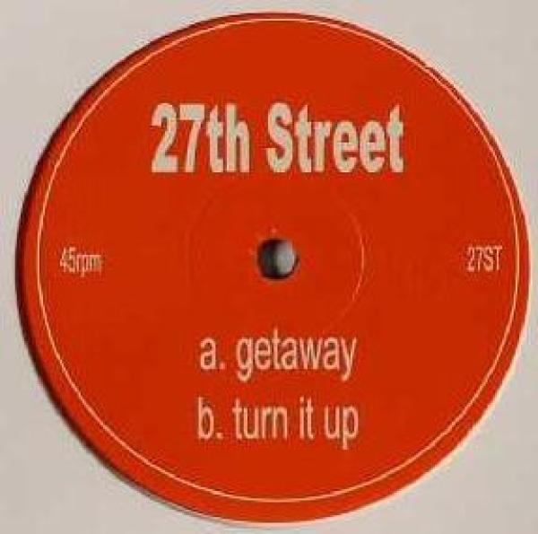 27th Street - Getaway / Turn It Up