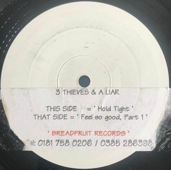 3 Thieves & A Liar - Feel So Good / Hold Tight