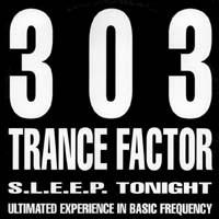 303 Trance Factor - S.l.e.e.p. Tonight (Ultimated Experience In Basic Frequency)