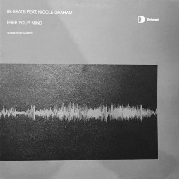 68 Beats, Nicole Graham - Free Your Mind  (Robbie Rivera Mixes)