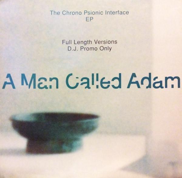 A Man Called Adam - The Chrono Psionic Interface EP