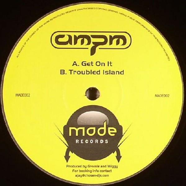 AMPM - Get On It / Troubled Island