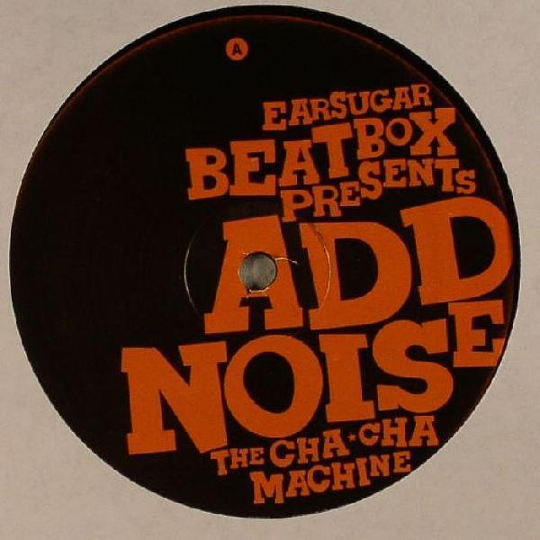 Add Noise - The Cha Cha Machine