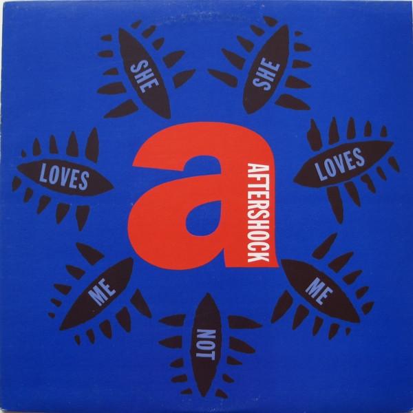 Aftershock - She Loves Me, She Loves Me Not