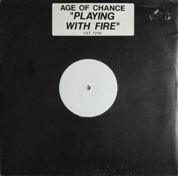 Age Of Chance - Playing With Fire