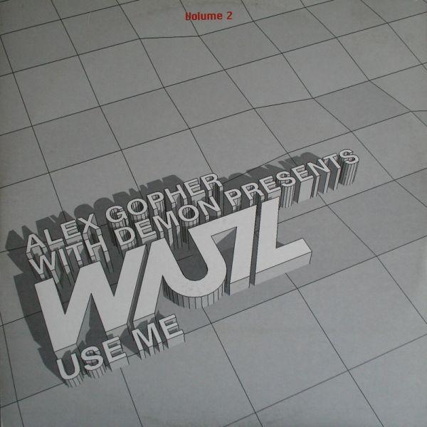 Alex Gopher, Demon, WUZ - Use Me (Volume 2)