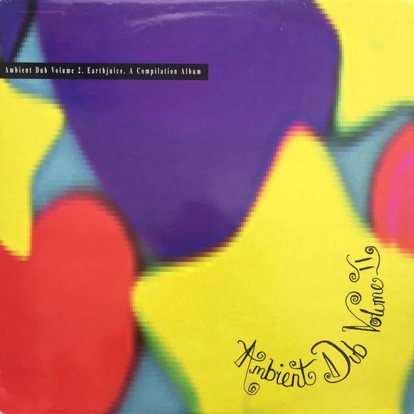  - Ambient Dub Volume 2. Earthjuice.