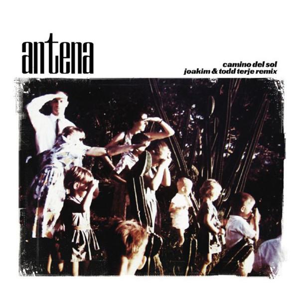 Antena - Camino Del Sol (Joakim & Todd Terje Remix)
