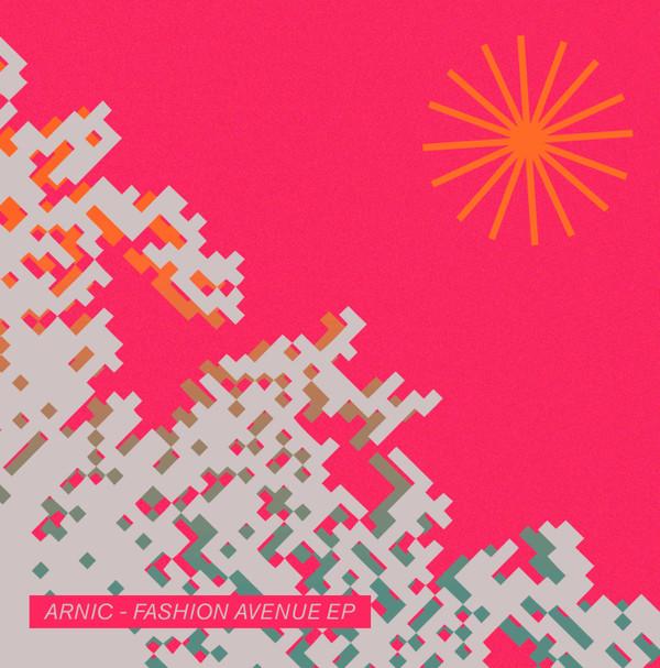 Arnic - Fashion Avenue EP