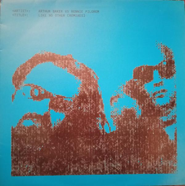 Arthur Baker, Rennie Pilgrem - Like No Other (Remixes)