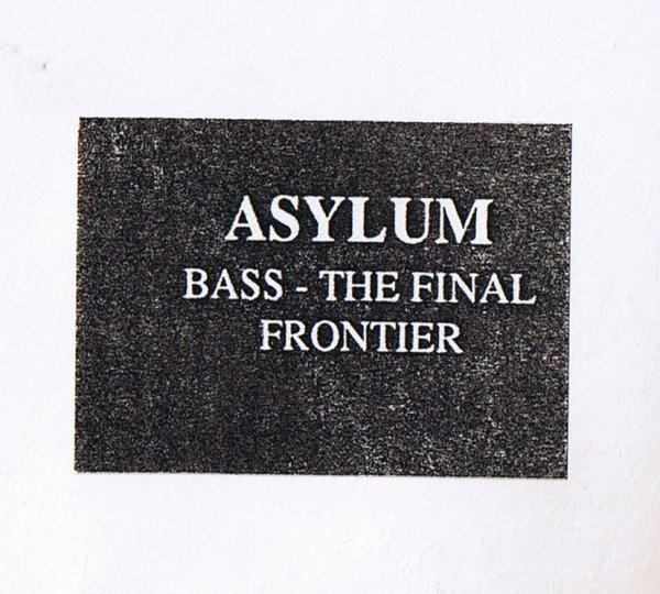 Asylum (3) - Bass - The Final Frontier
