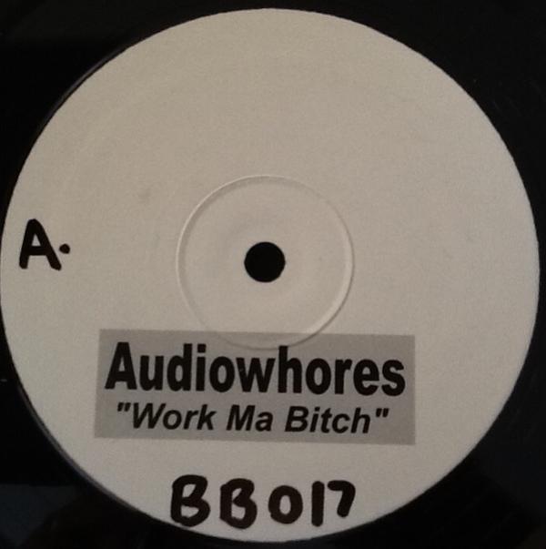 Audiowhores - Work Ma Bitch