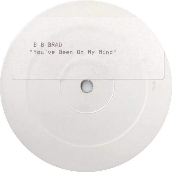 B B Brad - You've Been On My Mind