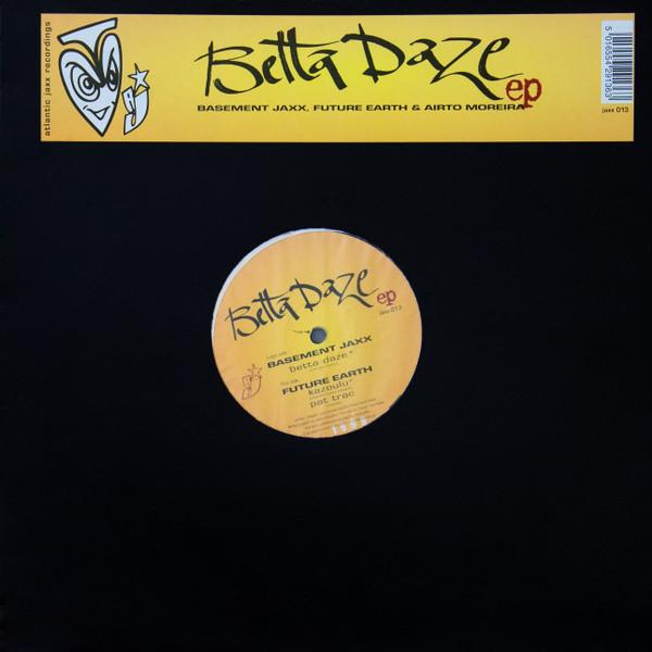Basement Jaxx, Airto Moreira, Future Earth - Betta Daze EP