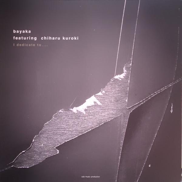 Bayaka, Chiharu Kuroki - I Dedicate To ....
