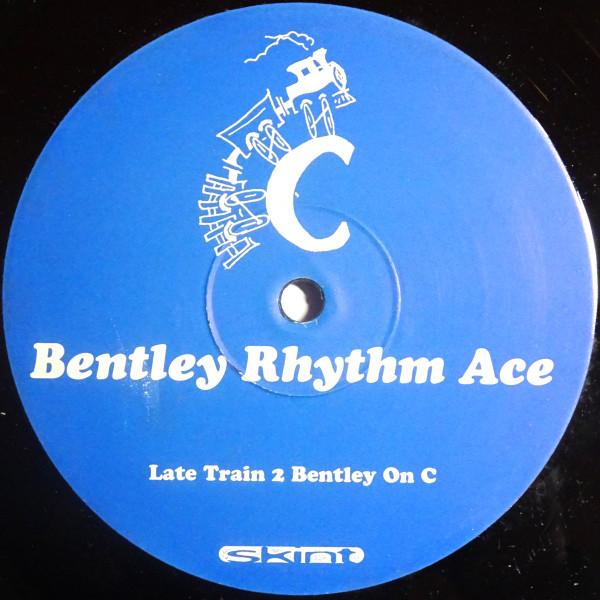 Bentley Rhythm Ace - Late Train 2 Bentley On C