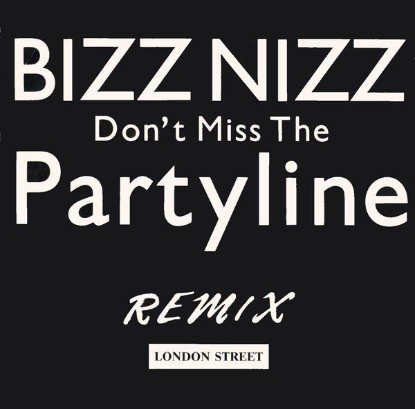Bizz Nizz - Don't Miss The Partyline (Remix)