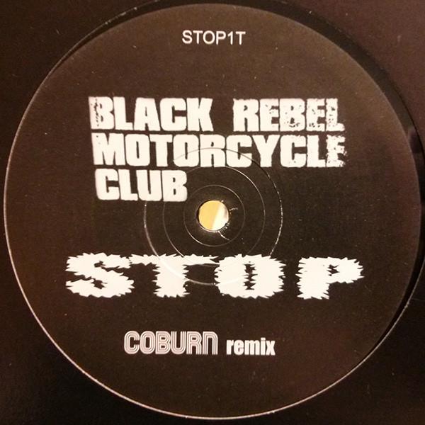 Black Rebel Motorcycle Club - Stop (Coburn Remix)