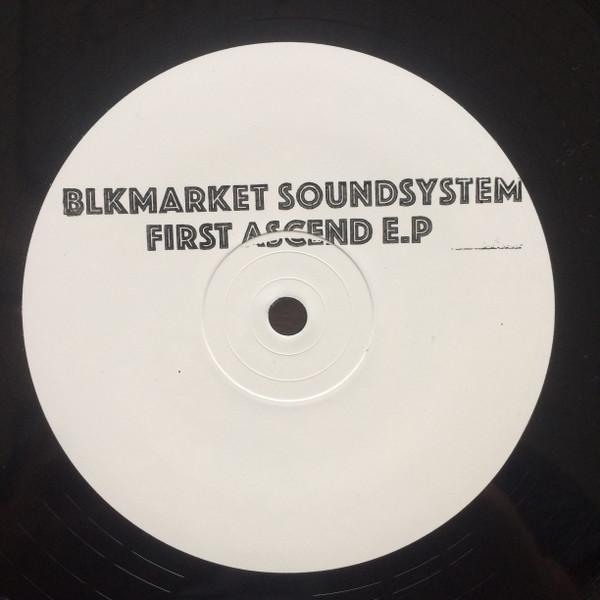 Blkmarket Soundsystem - First Ascend E.P