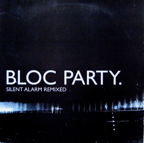 Bloc Party - Silent Alarm Remixed