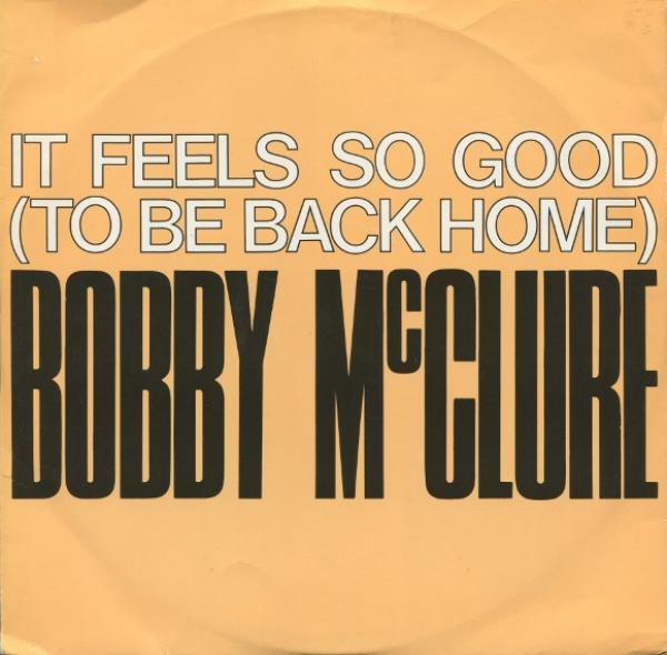 Bobby McClure - It Feels So Good (To Be Back Home)