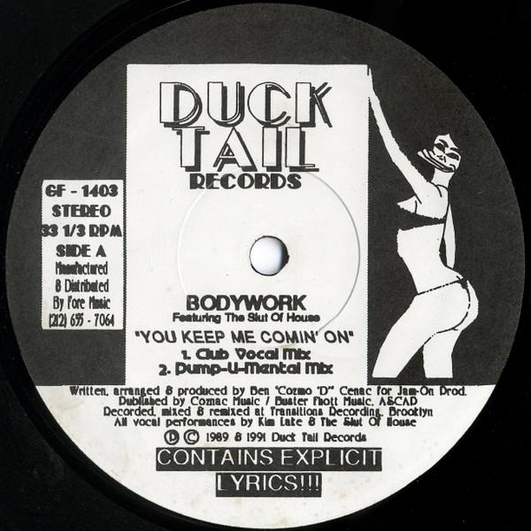 Body Work, The Slut Of House - You Keep Me Comin' On