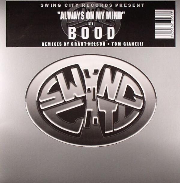 Bood - Always On My Mind (Remixes By Grant Nelson + Tom Gianelli)