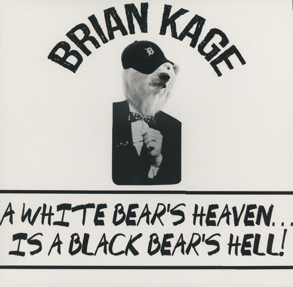 Brian Kage - A White Bear's Heaven...Is A Black Bear's Hell!