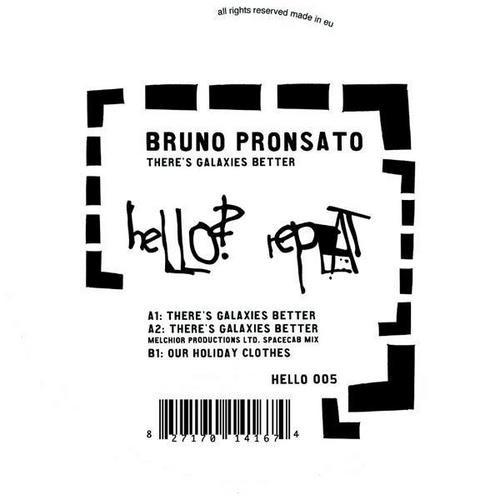 Bruno Pronsato - There's Galaxies Better