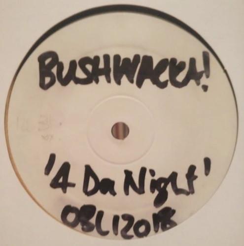 Bushwacka! - 4 Da Night