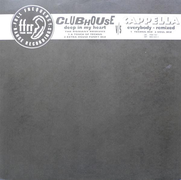 Cappella, Club House - Deep In My Heart - The Romany Remixes / Everybody Remixed!