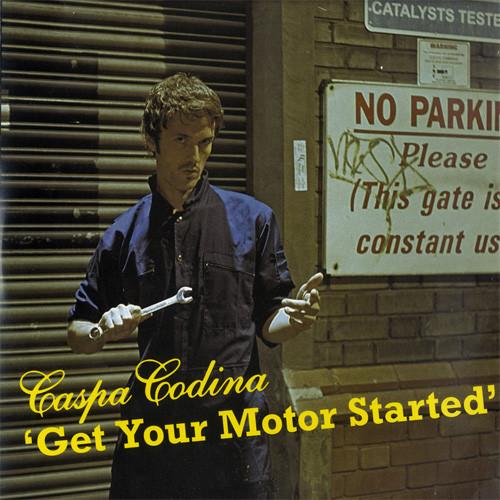 Caspa Codina - Get Your Motor Started