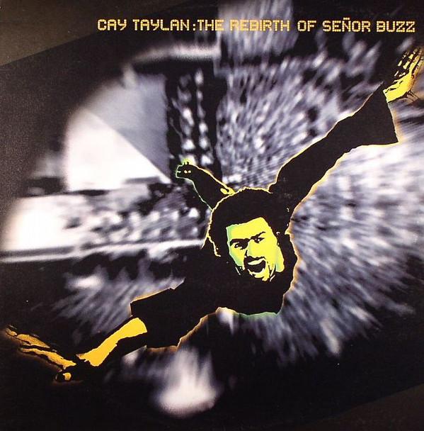 Cay Taylan - The Rebirth Of Senor Buzz