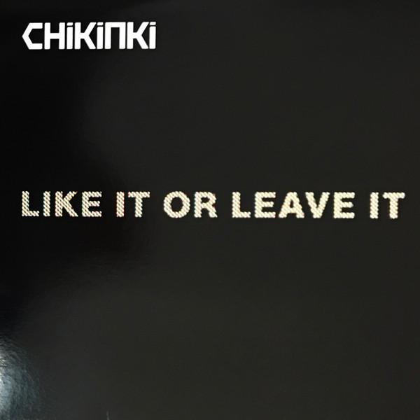 Chikinki - Like It Or Leave It