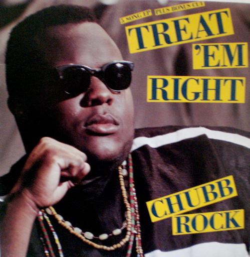 Chubb Rock - Treat 'Em Right