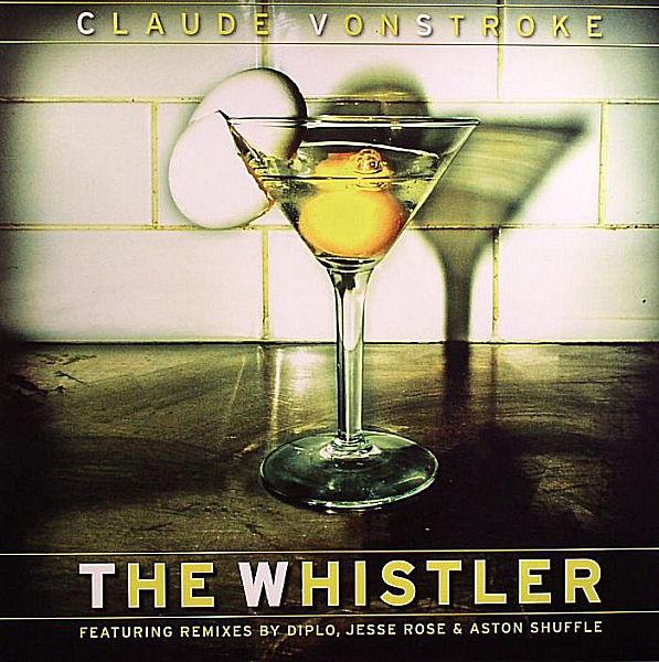 Claude VonStroke - The Whistler