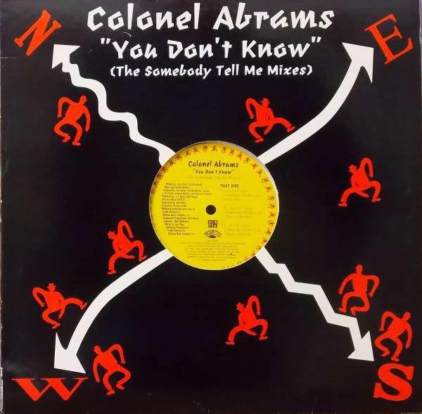 Colonel Abrams - You Don't Know (The Somebody Tell Me Mixes)