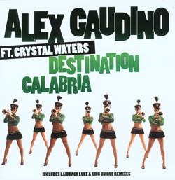 Crystal Waters, Alex Gaudino - Destination Calabria