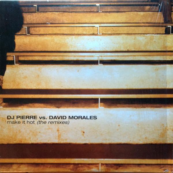 DJ Pierre, David Morales - Make It Hot (The Remixes)