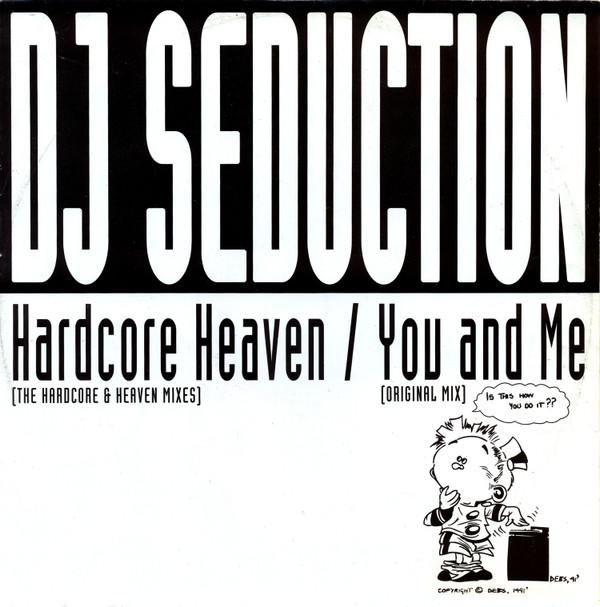 DJ Seduction - Hardcore Heaven / You And Me