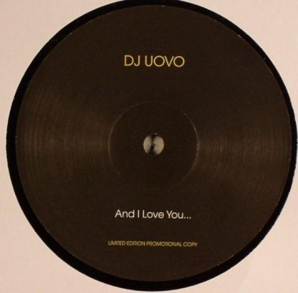 DJ Uovo - And I Love You ...