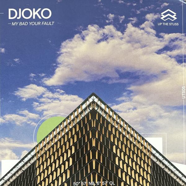 DJOKO (3) - My Bad Your Fault