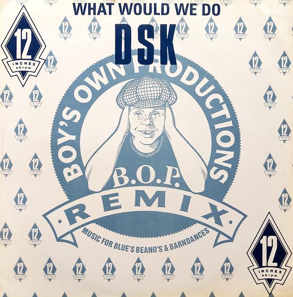 DSK - What Would We Do (Remix)