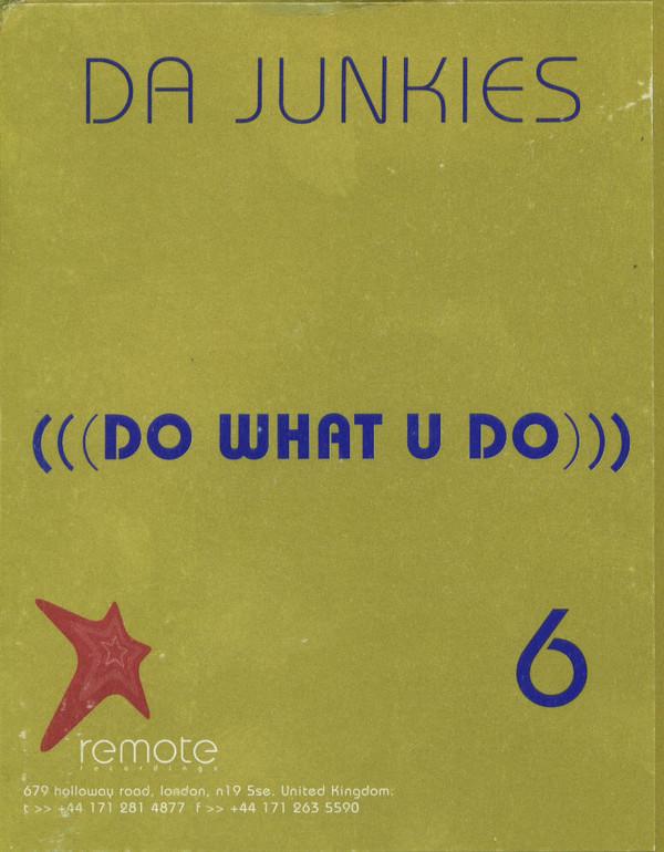Da Junkies - Do What U Do