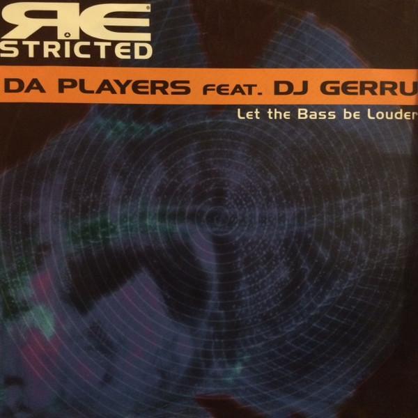 Da Players (2), DJ Gerru - Let The Bass Be Louder