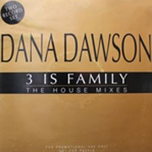 Dana Dawson - 3 Is Family (The House Mixes)