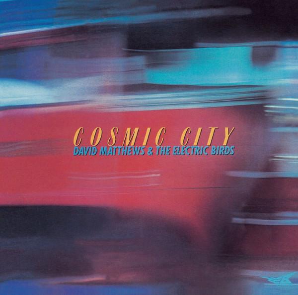 Dave Matthews (3), The Electric Birds - Cosmic City