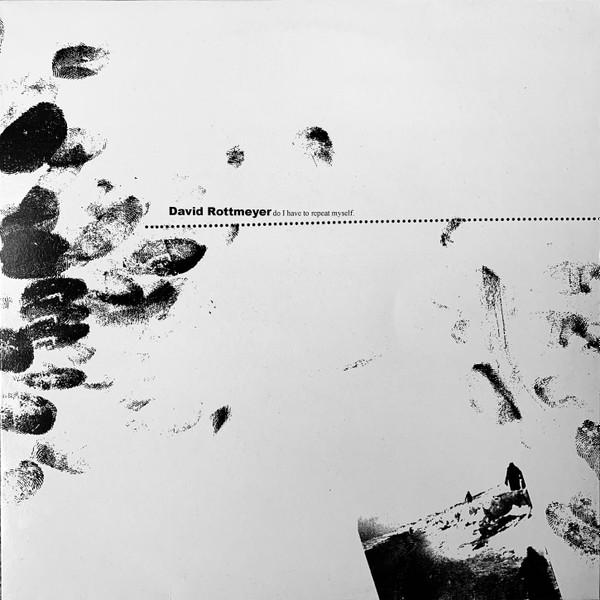 David Rottmeyer - Do I Have To Repeat Myself