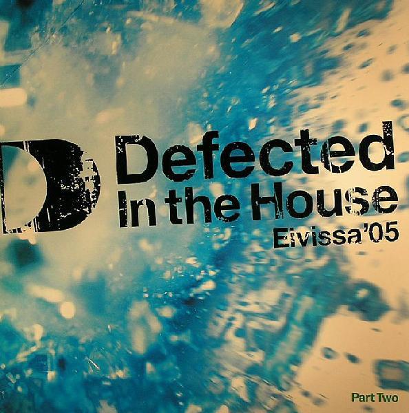  - Defected In The House - Eivissa '05 (Part Two)