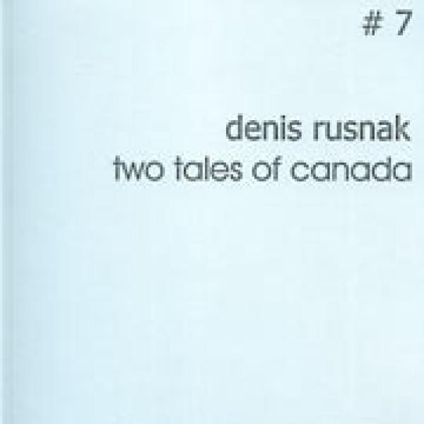 Denis Rusnak - Two Tales Of Canada